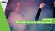 Wie mache ich als DJ gute Stimmung?